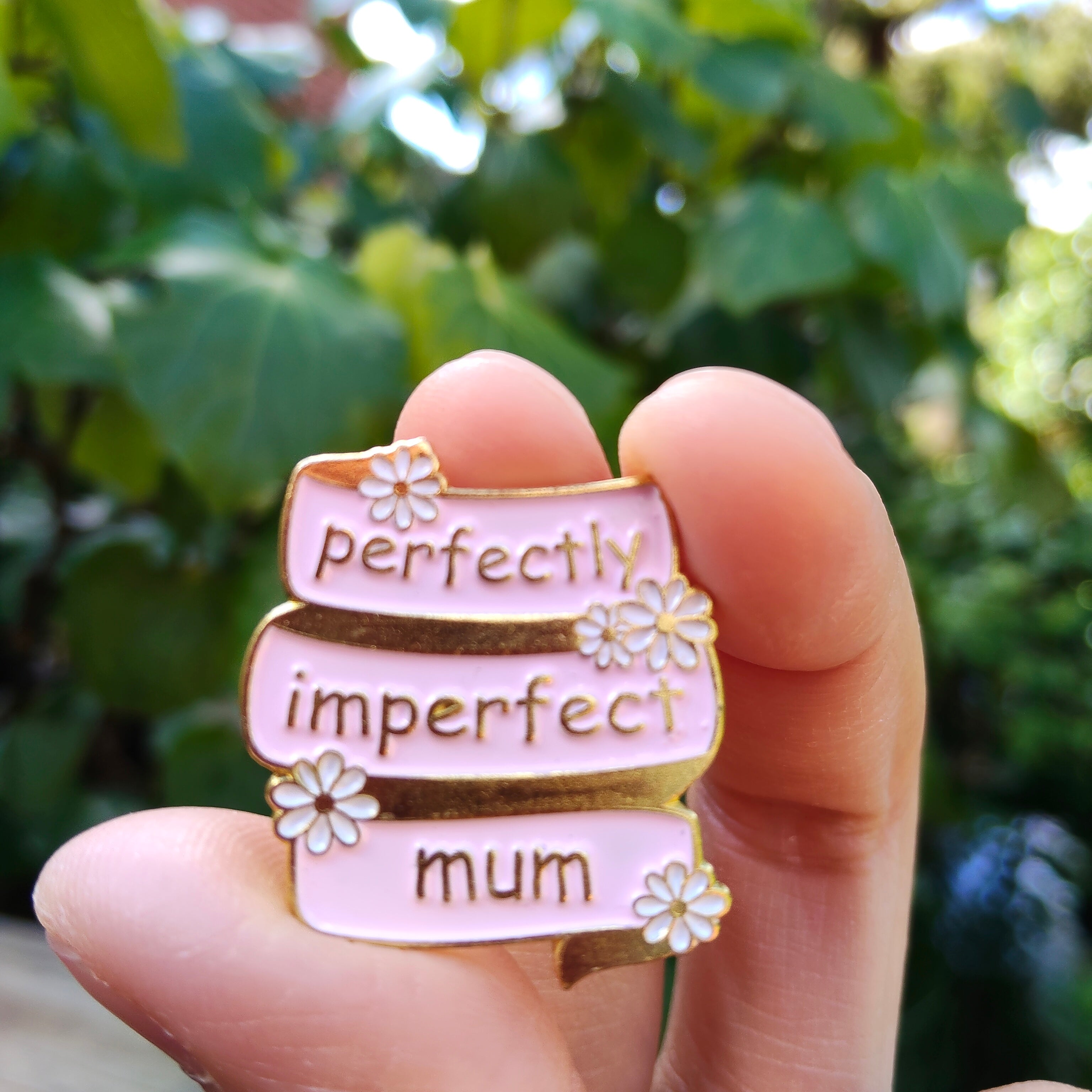PERFECTLY IMPERFECT MUM Enamel Pin